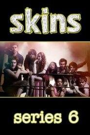 Skins 6