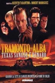 Dal tramonto all’alba 2 – Texas, sangue e denaro