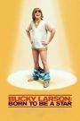 Bucky Larson: born to be a star