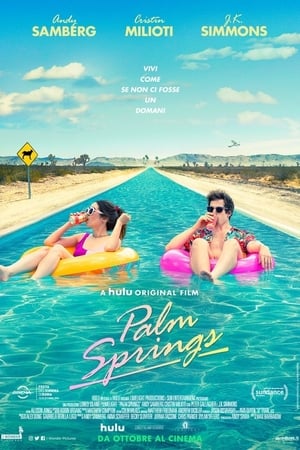 Palm Springs – Vivi come se non ci fosse un domani