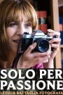 Solo per passione – Letizia Battaglia fotografa