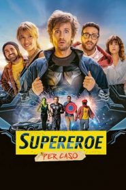 Supereroe per caso