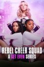 Rebel Cheer Squad: Una serie Get Even